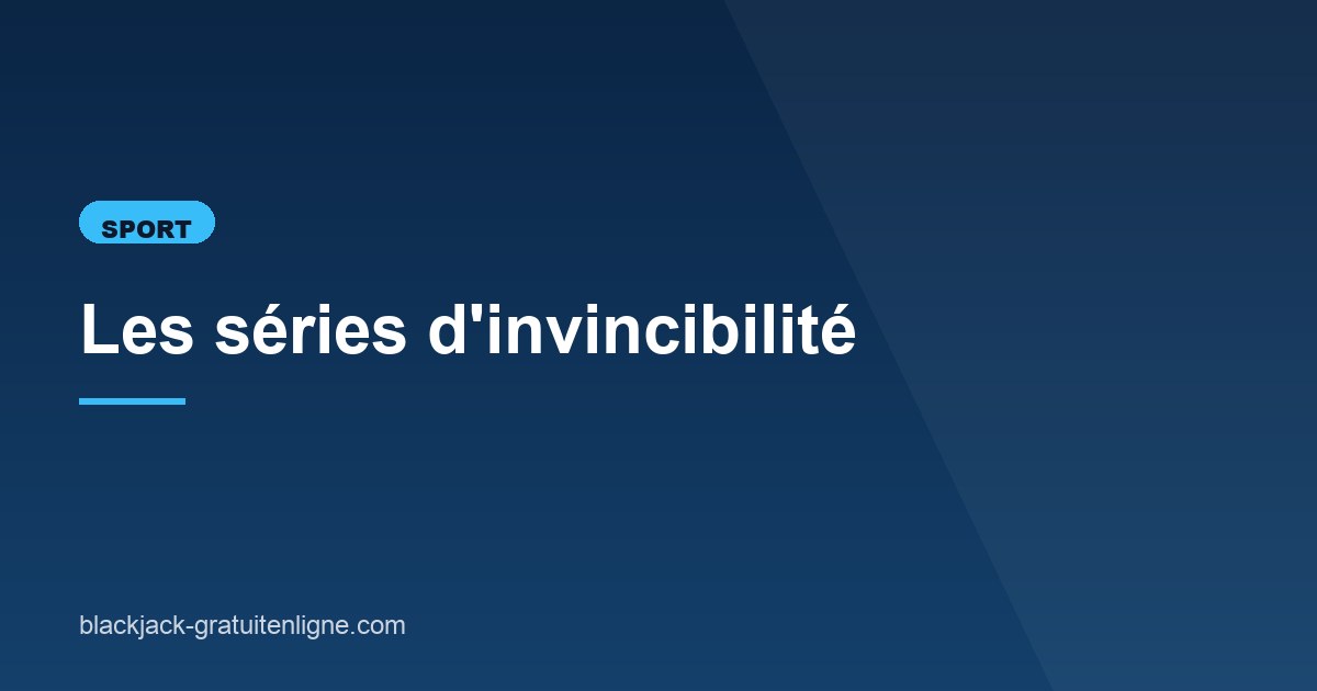 Illustration de l'article consacré aux séries d'invincibilité